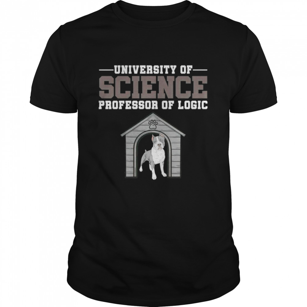 University of Science professor of logic shirt