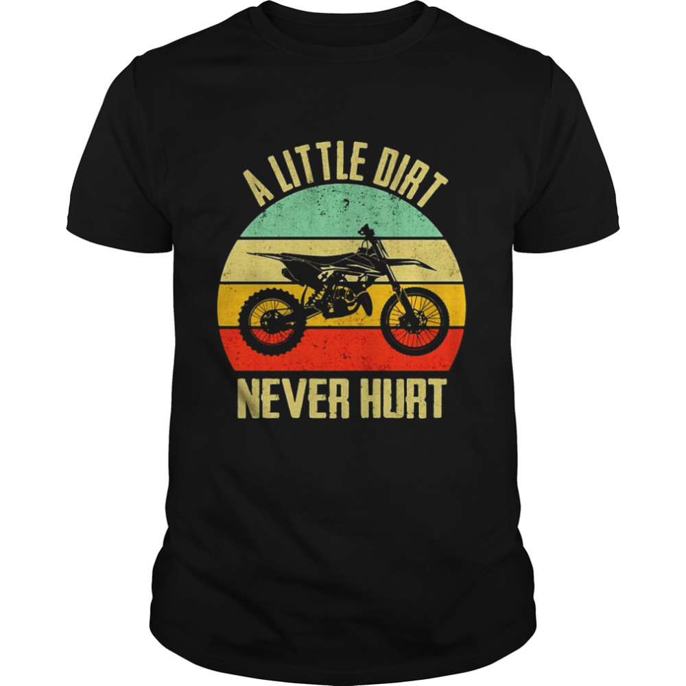 A Little Dirt Never Hurt Motocross Vintage t-shirt