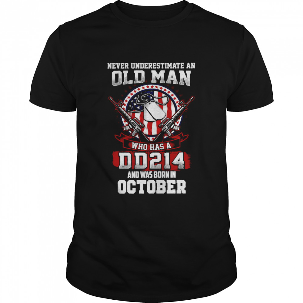 American Flag Veteran Never Underestimate An Old Man Who Has A DD214 And Was Born In October Shirt