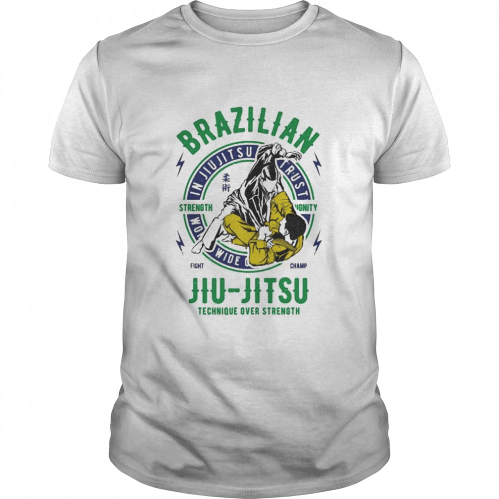 Brazilian Jiu Jitsu Technique over strength shirt