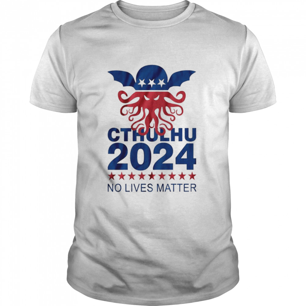 Cthulhu 2024 no lives matter shirt