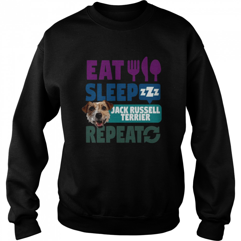 Eat Sleep Jack Russel Terrier Repeat  Unisex Sweatshirt