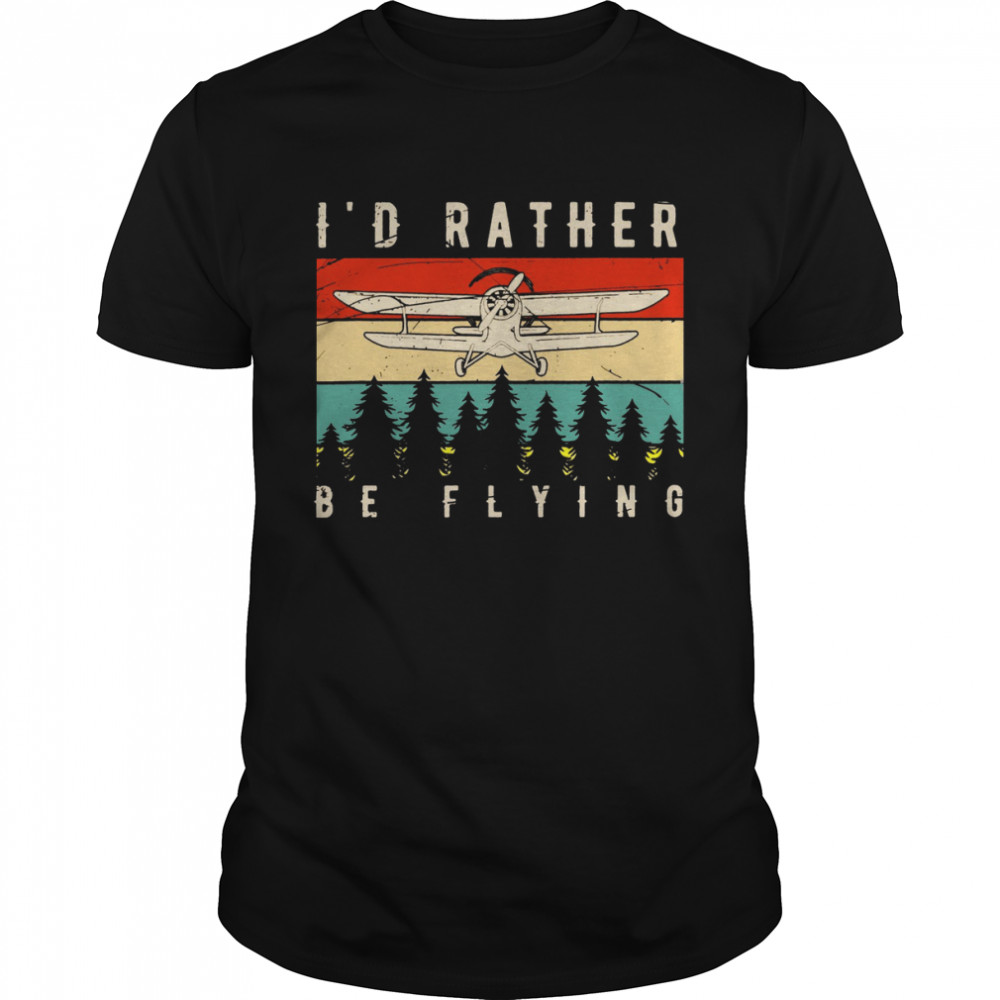 I’d Rather Be Flying Shirt