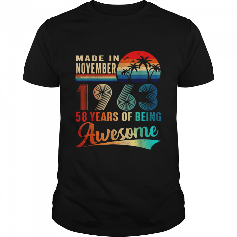 Made In November 1963 58 Years Of Being Awesome Vintage Shirt