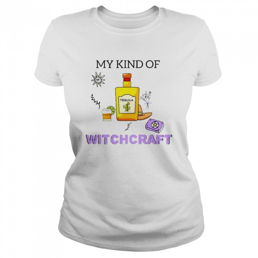 My Kind Of Witchcraft  Classic Women's T-shirt