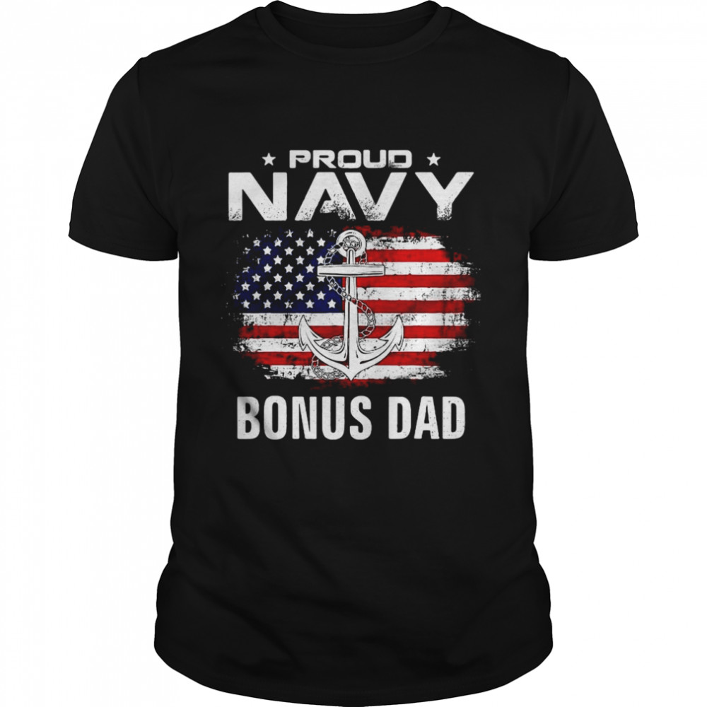 Proud Navy Bonus Dad With American Flag For Veteran T-shirt