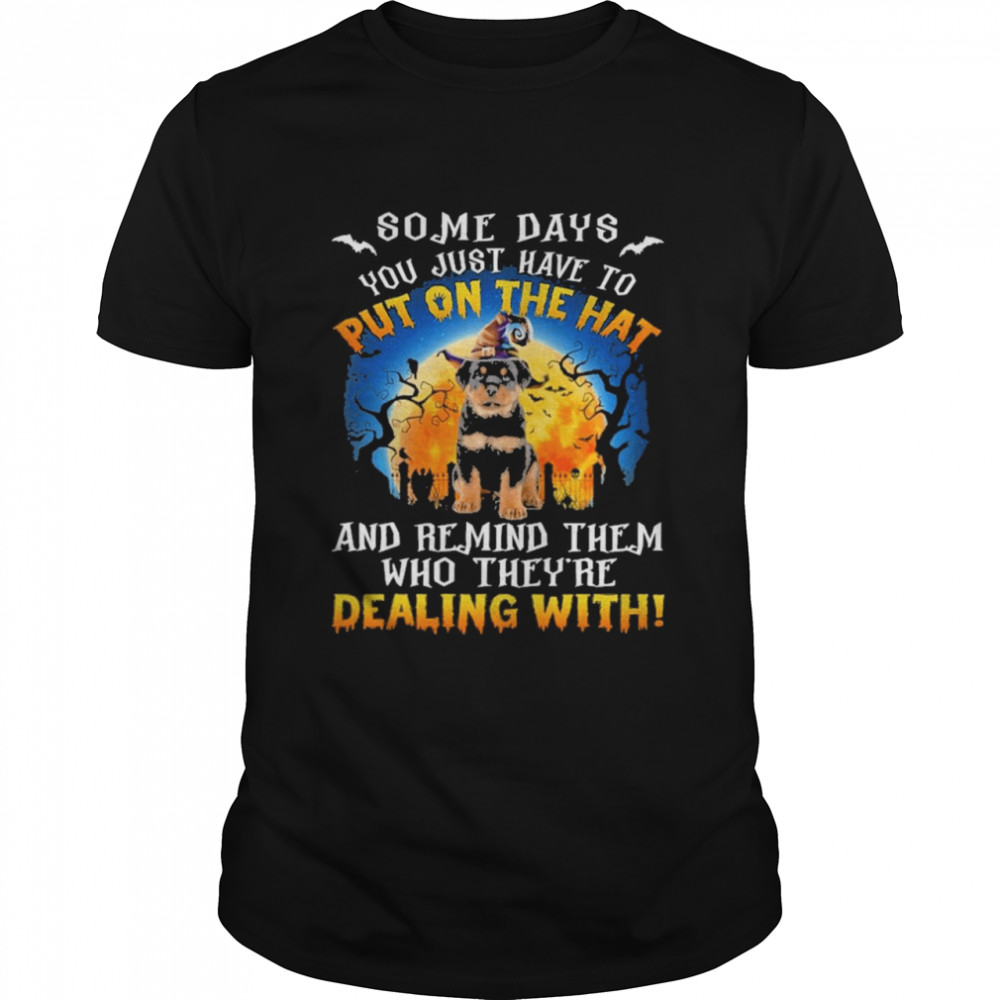 Rottweiler Remind Them Who Theyre Dealing With Halloween shirt