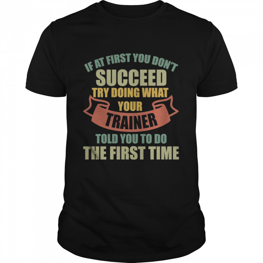 Trainer & For A Trainer Shirt