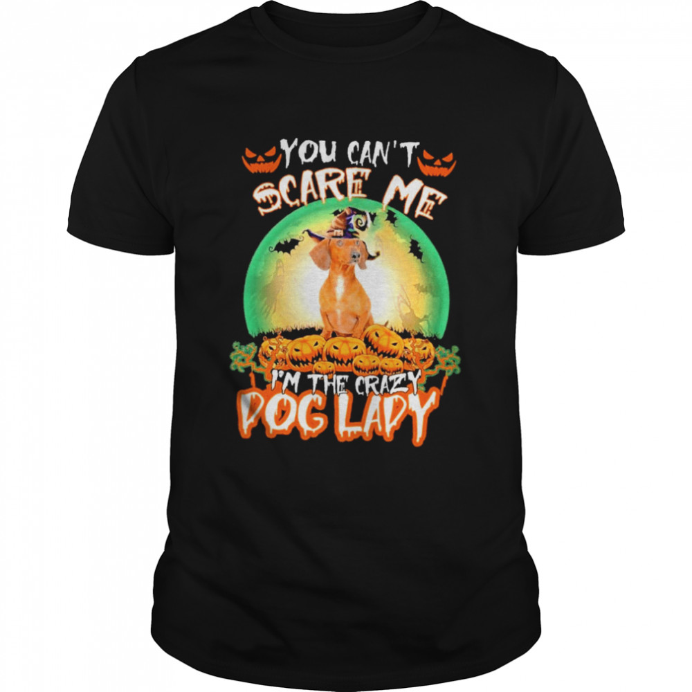 You Cant Scare Me Red Dachshund Im The Crazy Dog Lady Halloween shirt