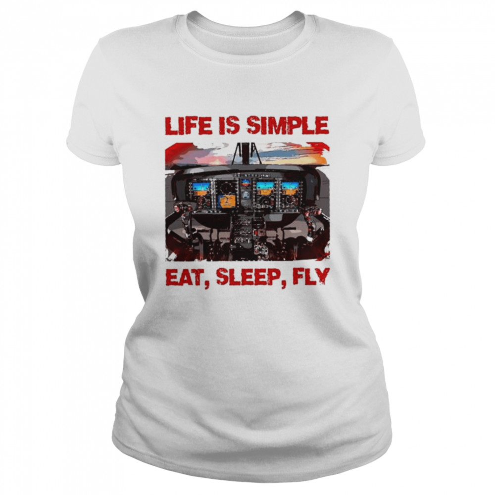 Airplane Cockpit life is simple eat sleep fly shirt Classic Women's T-shirt