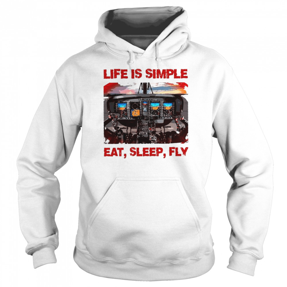 Airplane Cockpit life is simple eat sleep fly shirt Unisex Hoodie