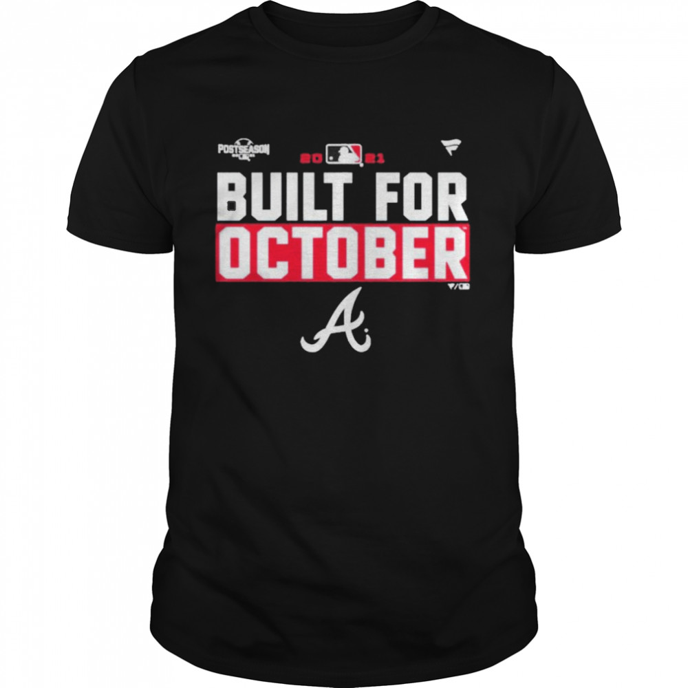 Braves Built For October 2021 Postseason Atlanta Braves shirt