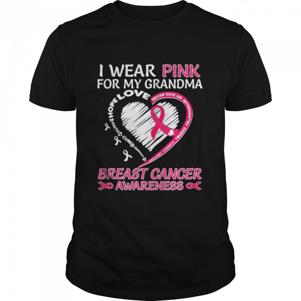 I wear Pink for My Grandma Breast Cancer Awareness Heart shirt