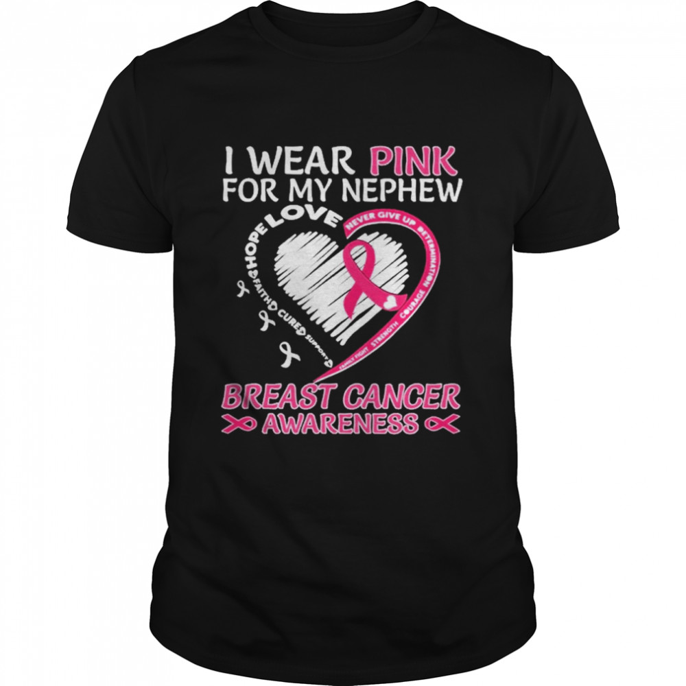 I wear Pink for My Nephew Breast Cancer Awareness Heart shirt