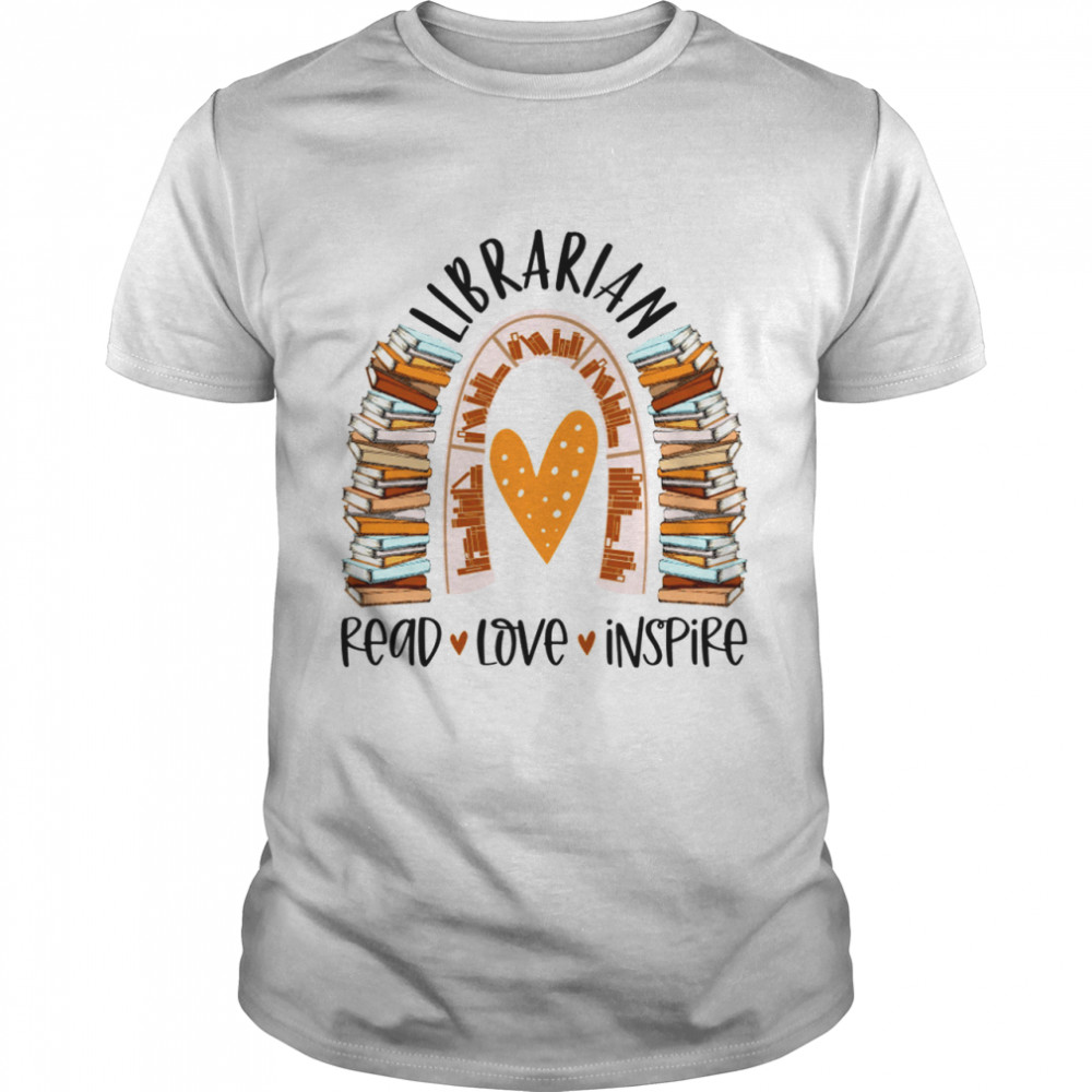 Librarian read love inspire shirt