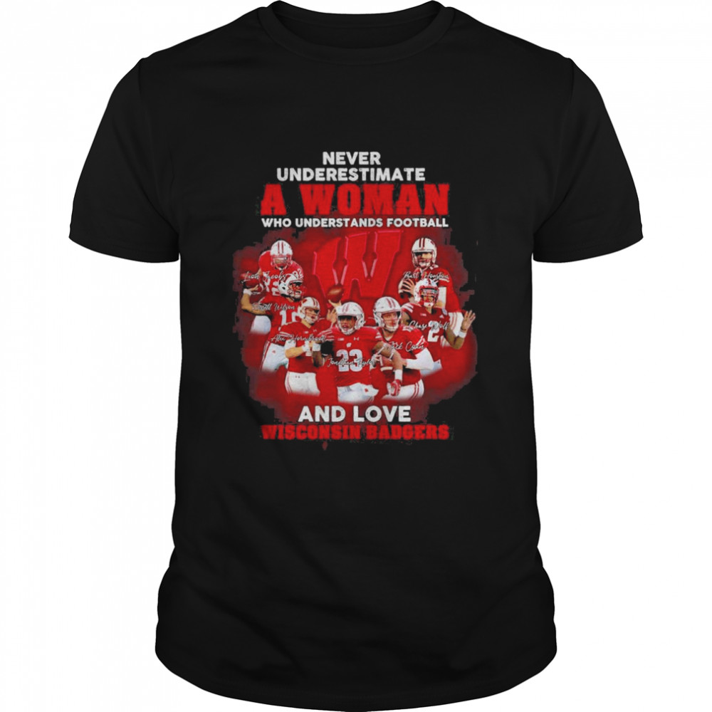 Never Underestimate A Woman Who Understands Football And Love Wisconsi shirt