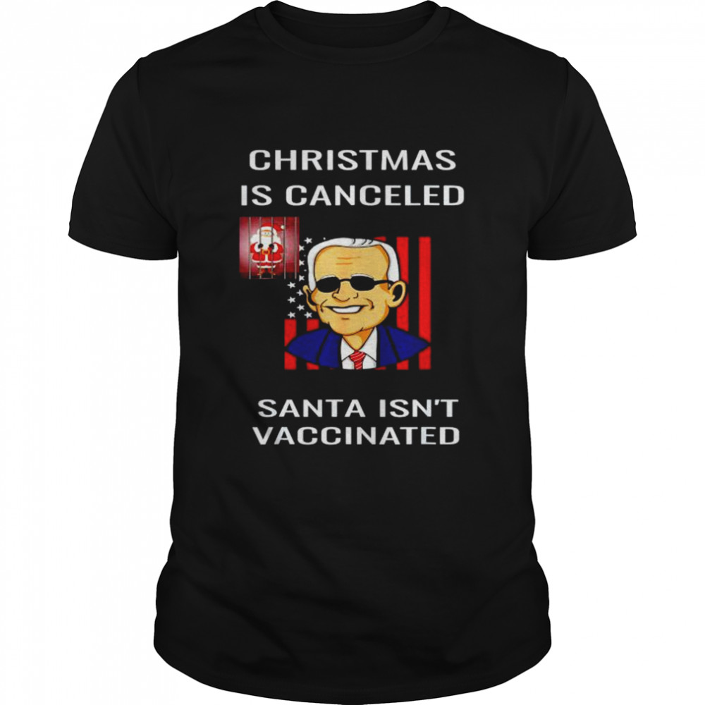 Original biden Christmas is canceled Santa isn’t vaccinated shirt