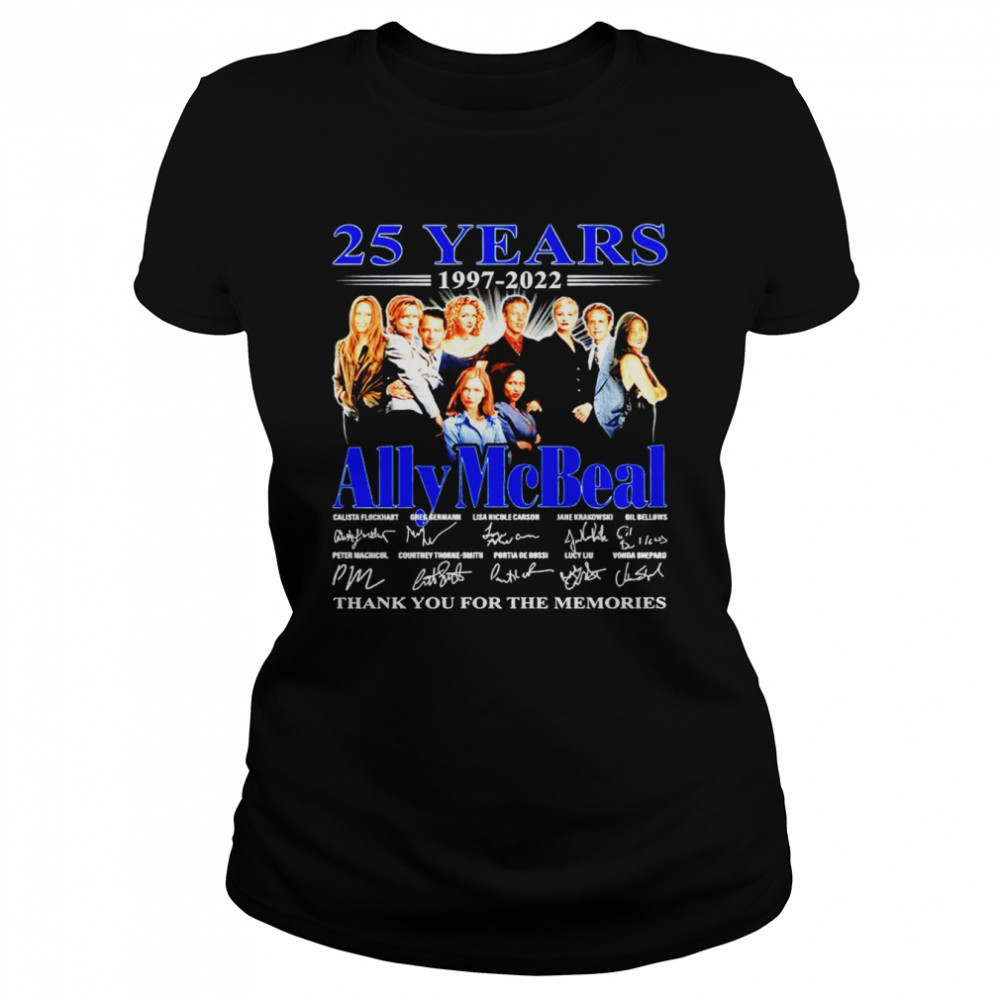 25 years 1997 2022 Ally McBeal signatures thank you for the memories shirt Classic Women's T-shirt