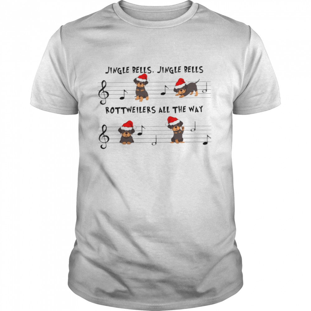 Jingle bells jingle bells rottweilers all the the way shirt