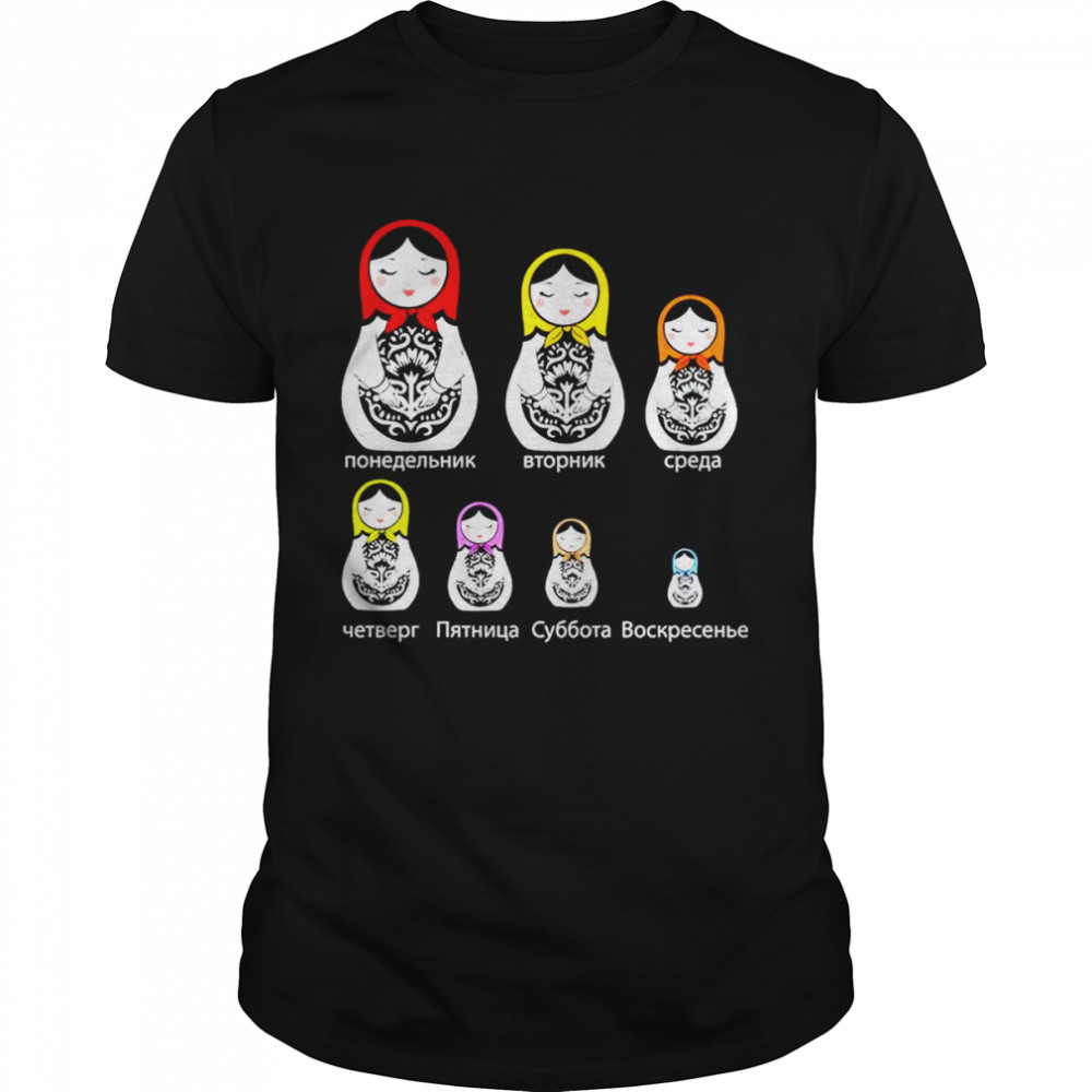 Russian Weekdays Matryoshka Nesting Dolls shirt