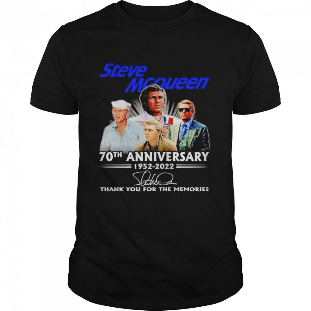 Steve McQueen 70th anniversary 1952 2022 signature thank you for the memories shirt