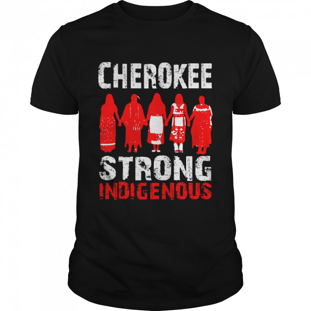 Strong Resilient Indigenous Cherokee Native American Tribe T-shirt