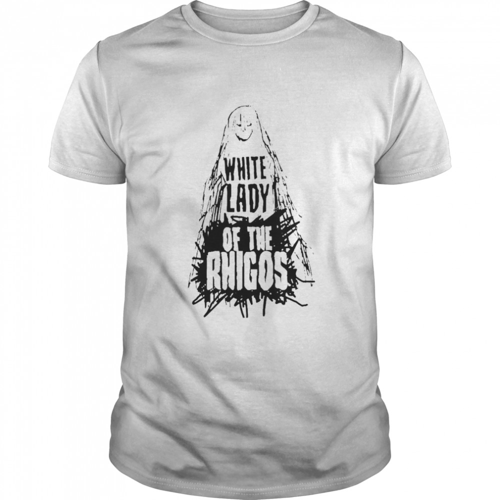 white Lady Of The Rhigos shirt