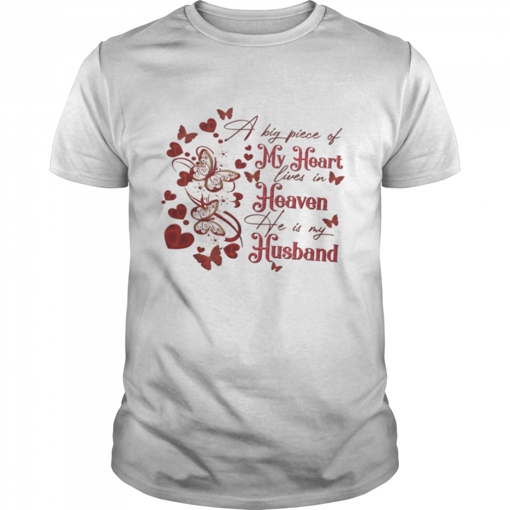 A Big Piece Of My Heart Lives In Heaven He Is My Husband Shirt
