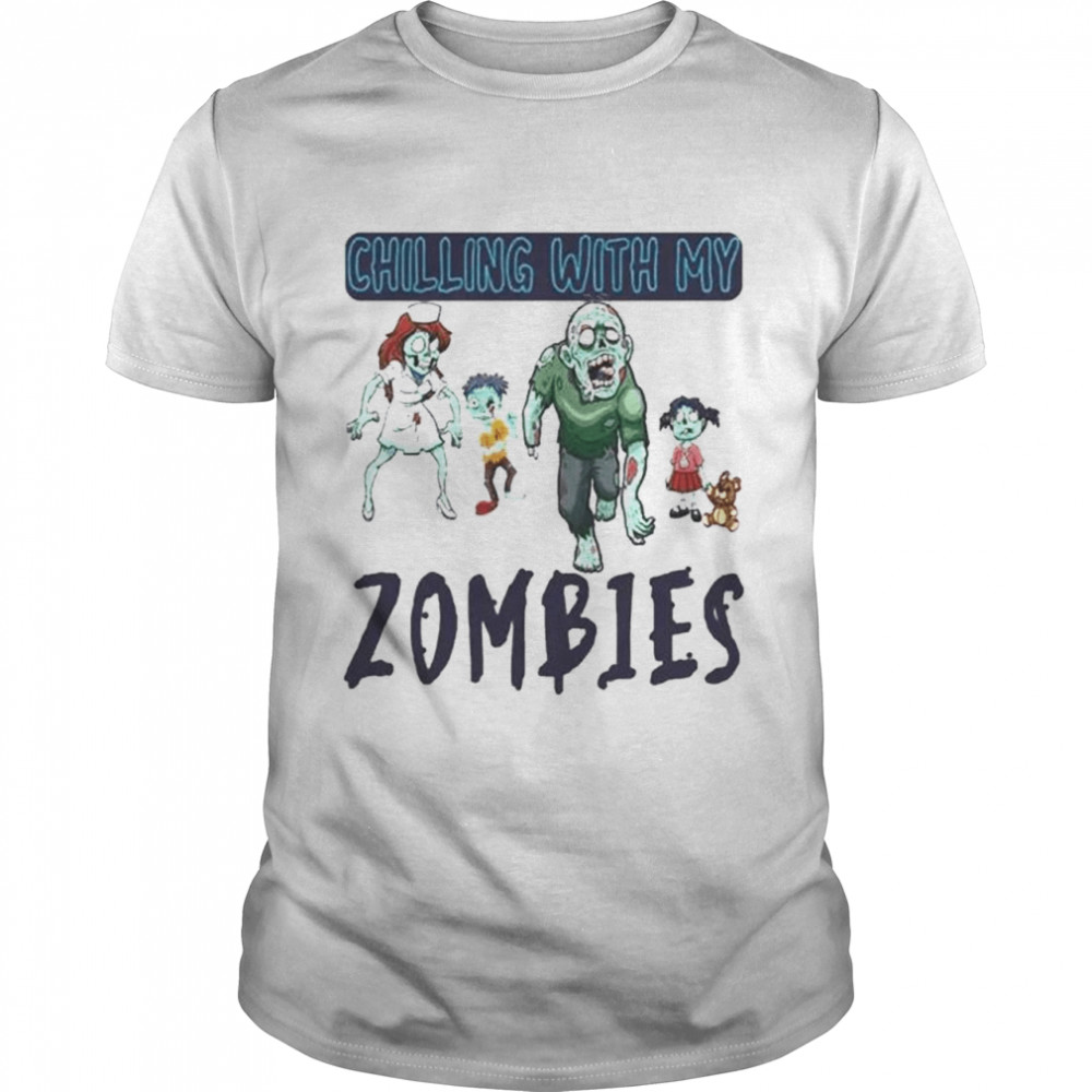 Best chilling with my zombies Halloween shirt
