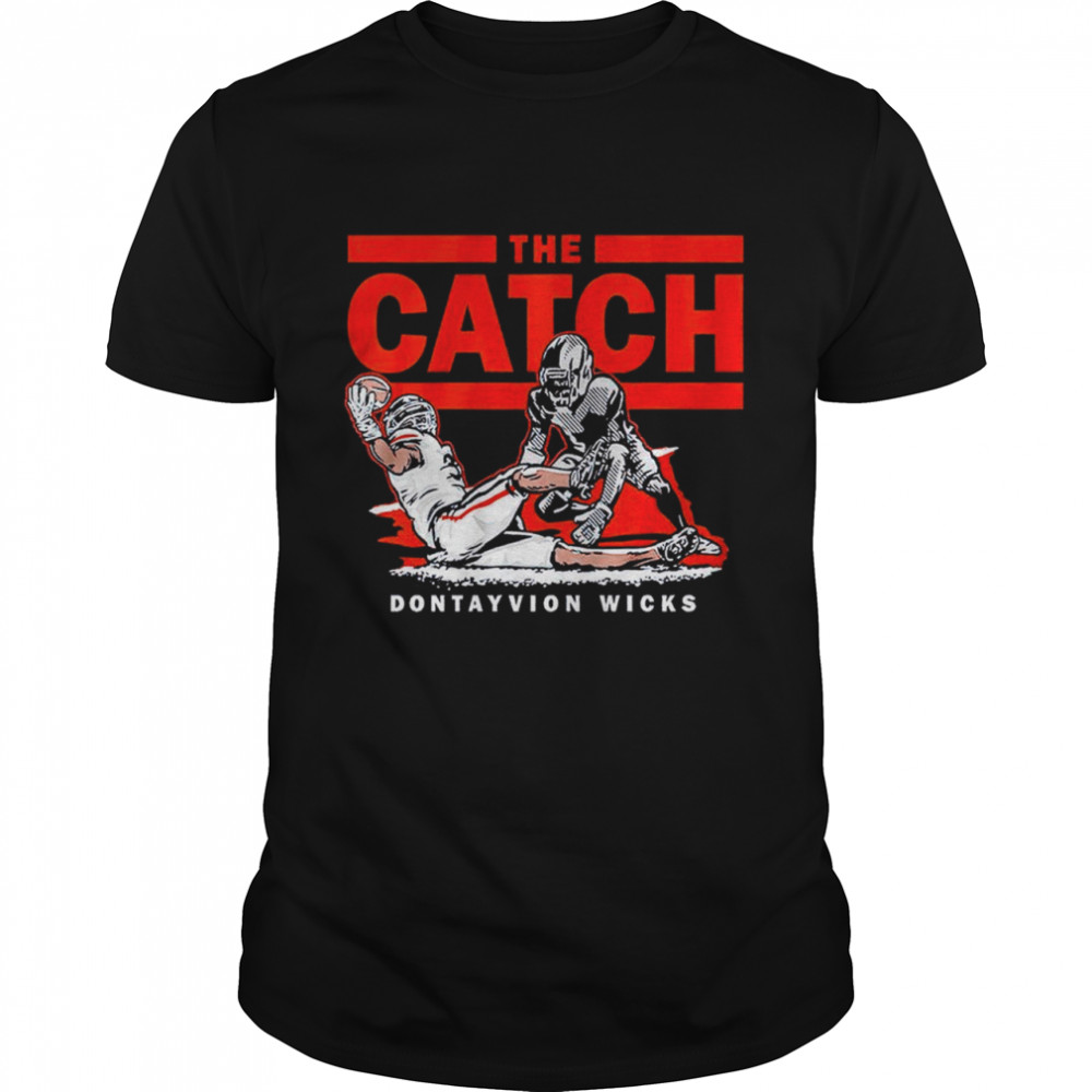 Dontayvion Wicks the catch shirt