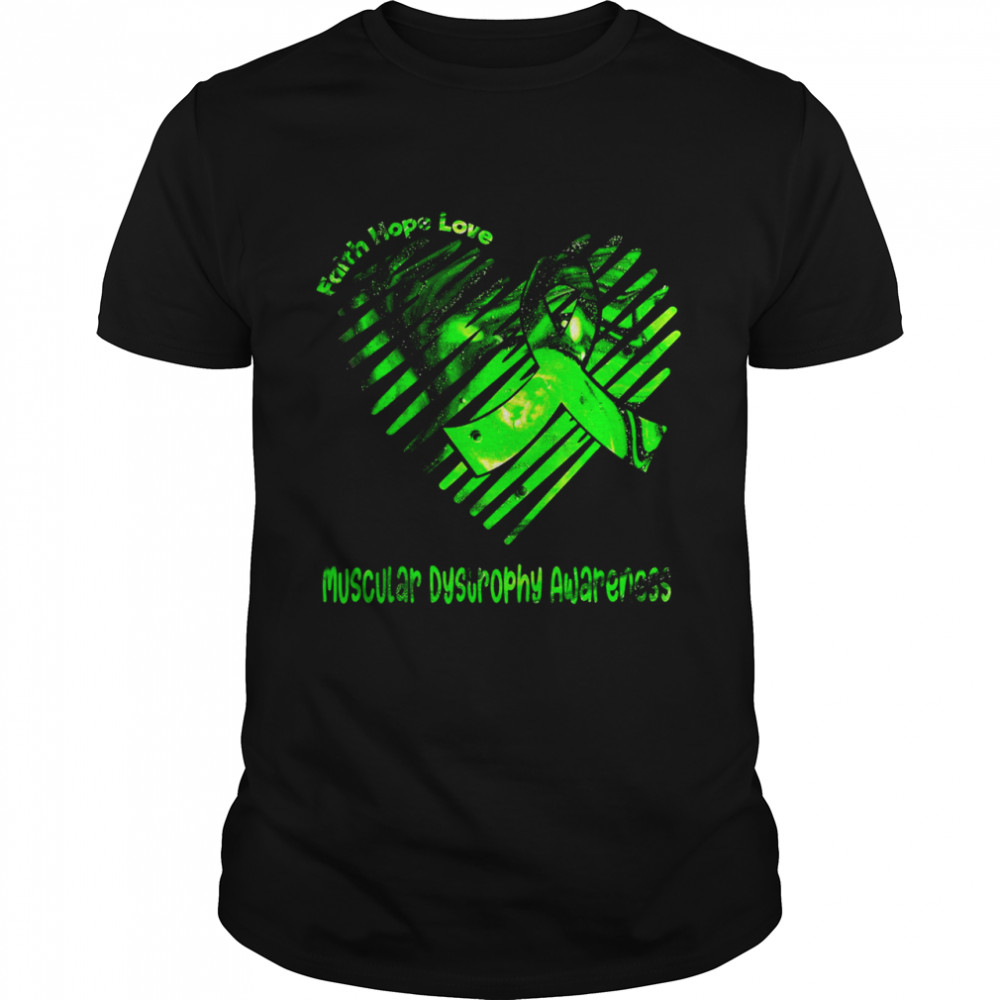 Faith Hope Love Muscular Dystrophy Awareness Shirt