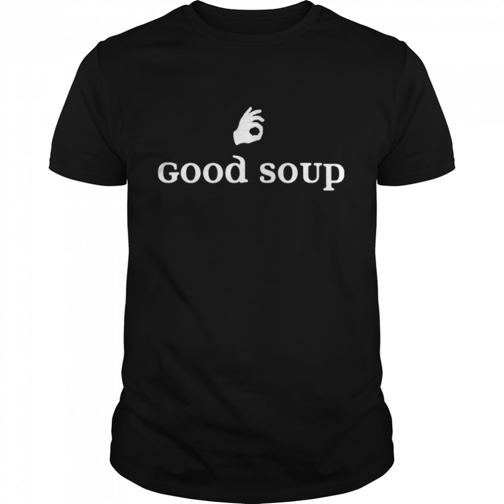 Good Soup Shirt