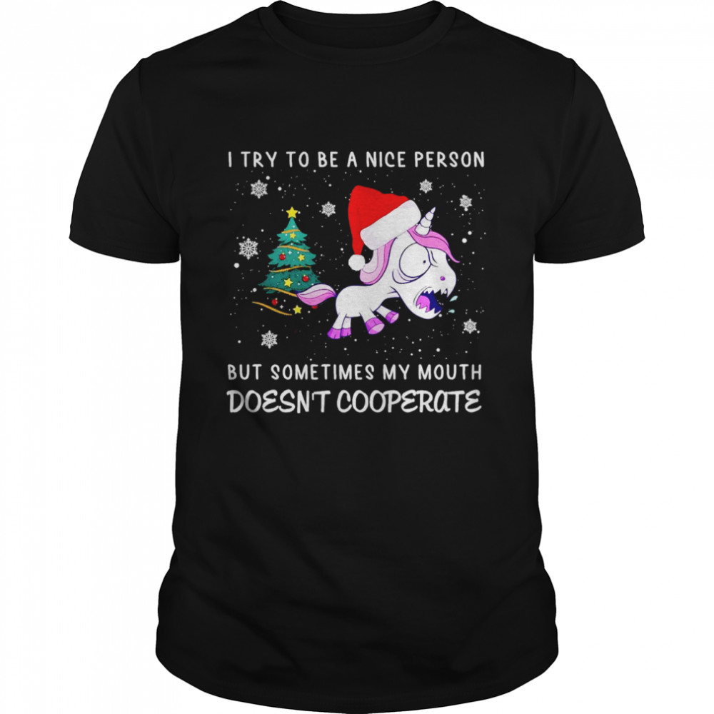 I try be a nice person but sometime my mouth Christmas shirt