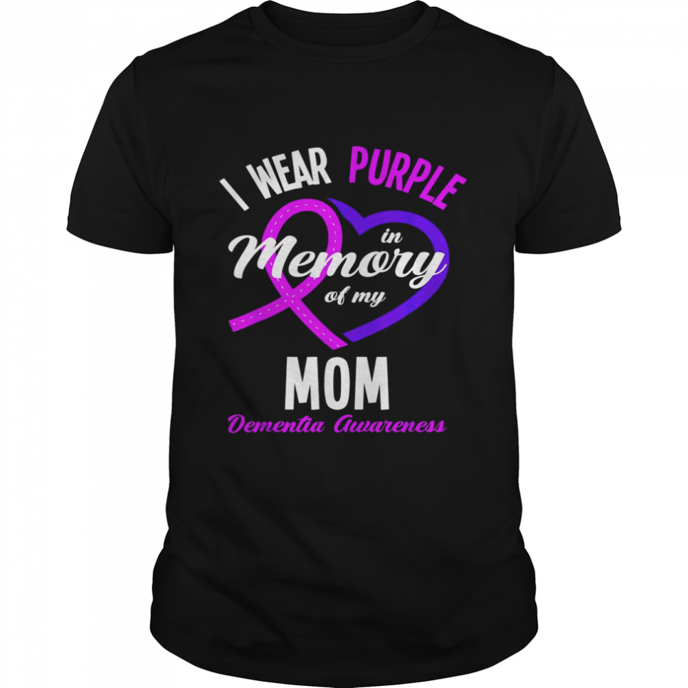 I Wear Purple In Memory For My Mom Dementia Awareness Shirt