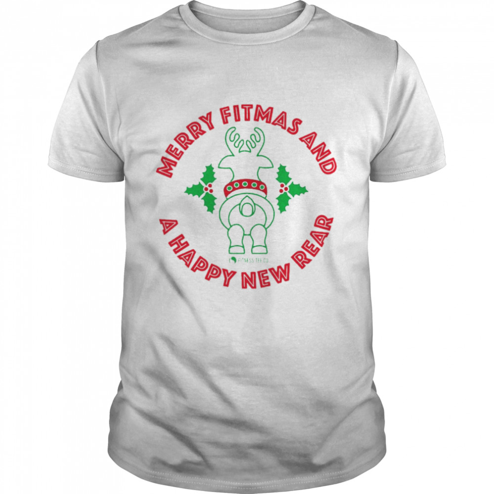 Merry Fitmas And A Happy New Rear T-shirt