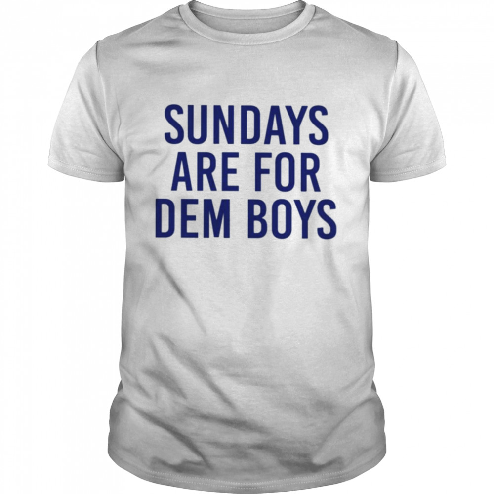 Sundays Are For Dem Boys Shirt