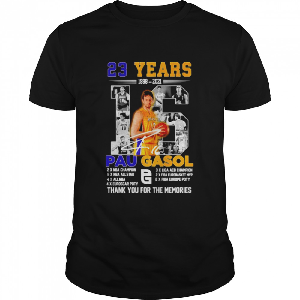 23 Years 1998-2021 Pau Gasol signatures thank you for the memories shirt