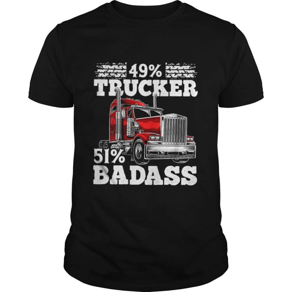 49% Trucker 51% Badass  Classic Men's T-shirt