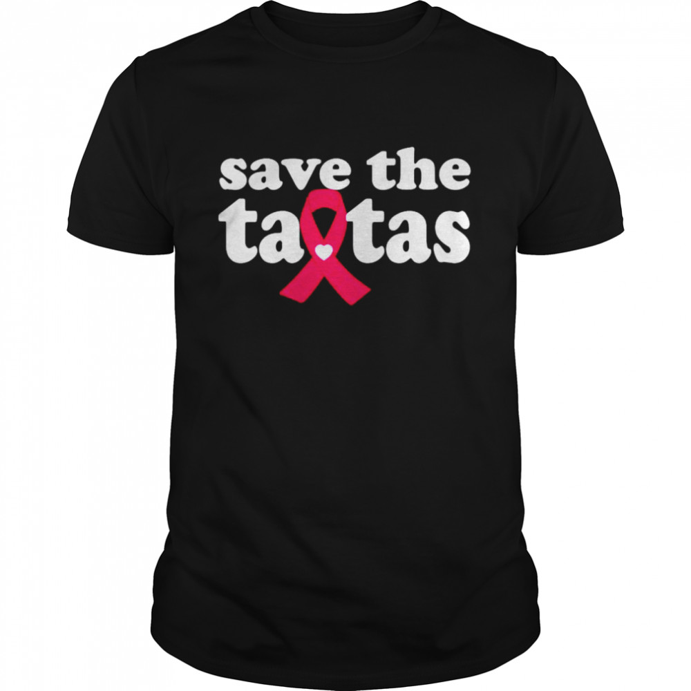 breast cancer save the tatas shirt