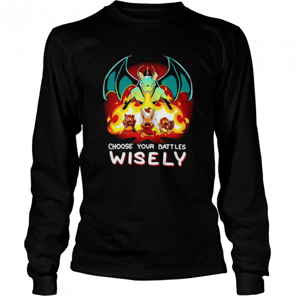 Choose Your Battles Wisely shirt Long Sleeved T-shirt