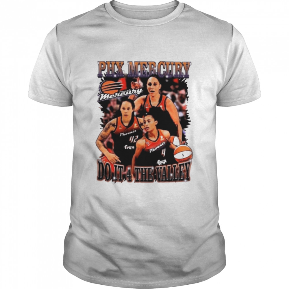 Phoenix Mercury Do It 4 The Valley Shirt