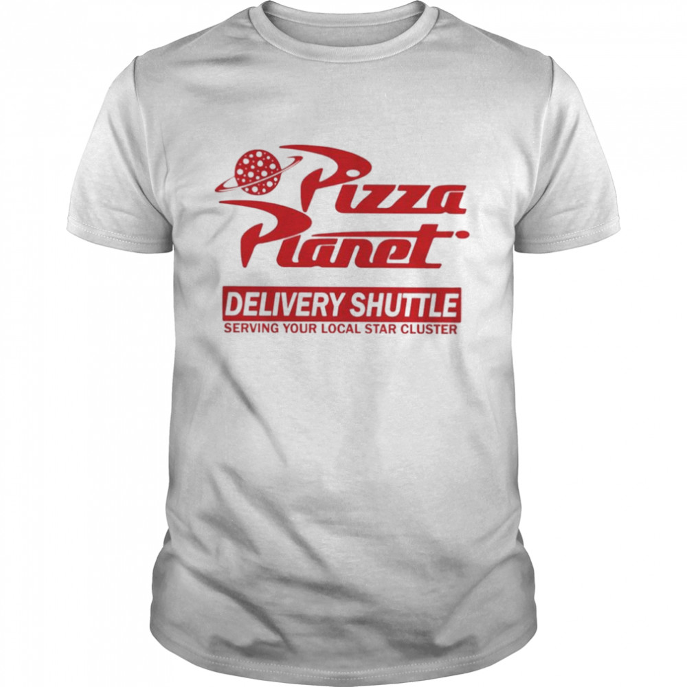 Pizza Planet Delivery Shuttle Serving Your Local Star Cluster Shirt