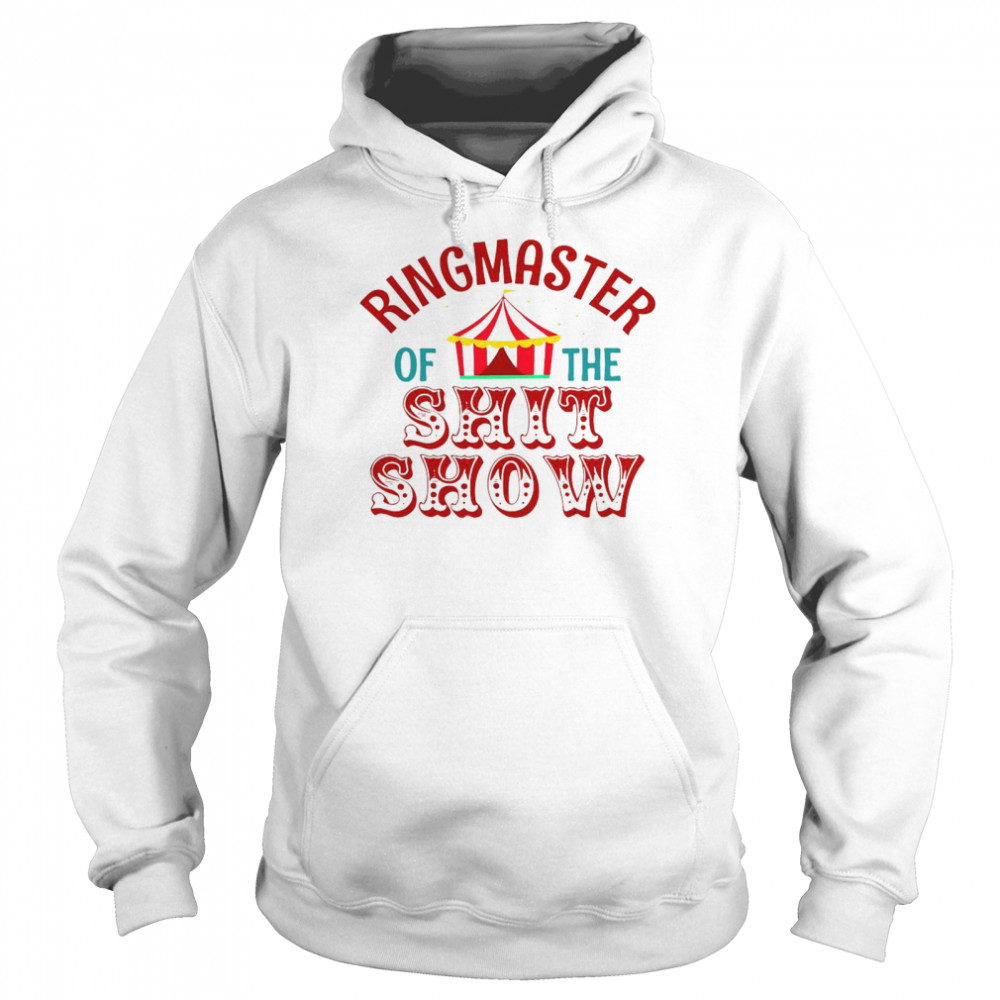 Ringmaster Of The Shit Show  Unisex Hoodie