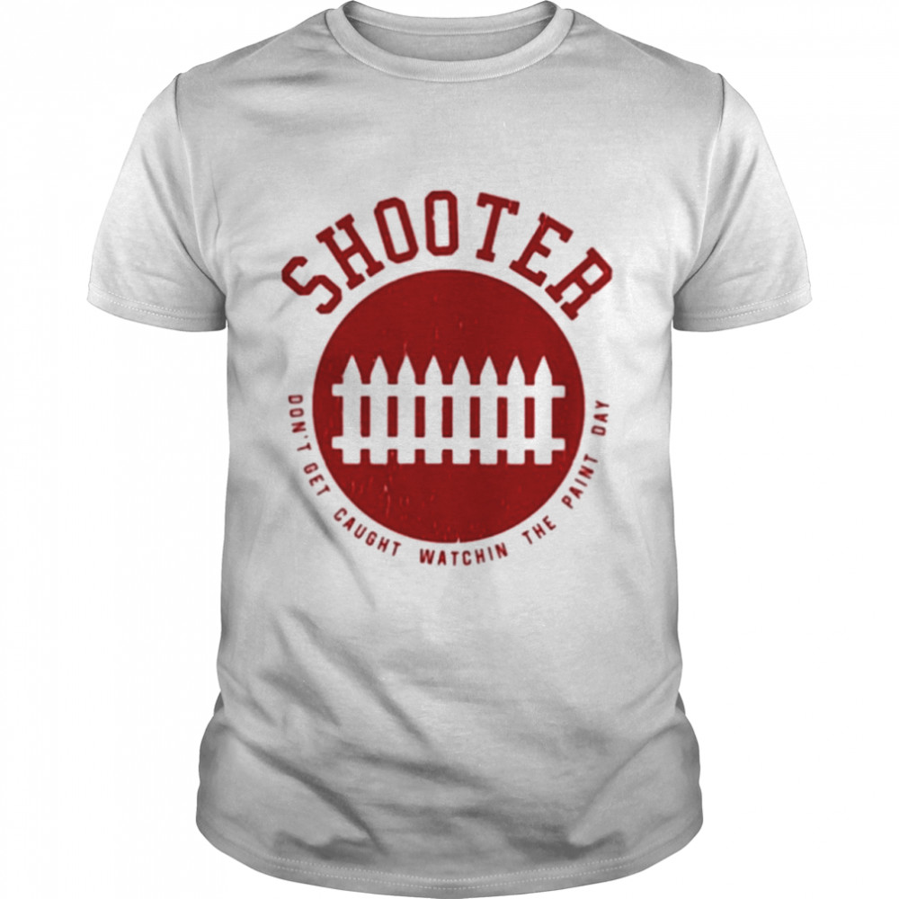 Shooter Don’t Get Caught Watching The Paint Day Shirt