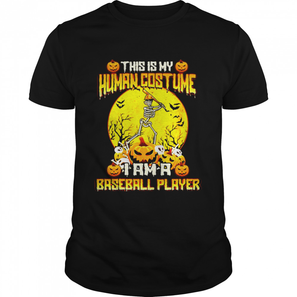 Skeleton Halloween This Is My Human Costume I’m A Baseball Player T-shirt