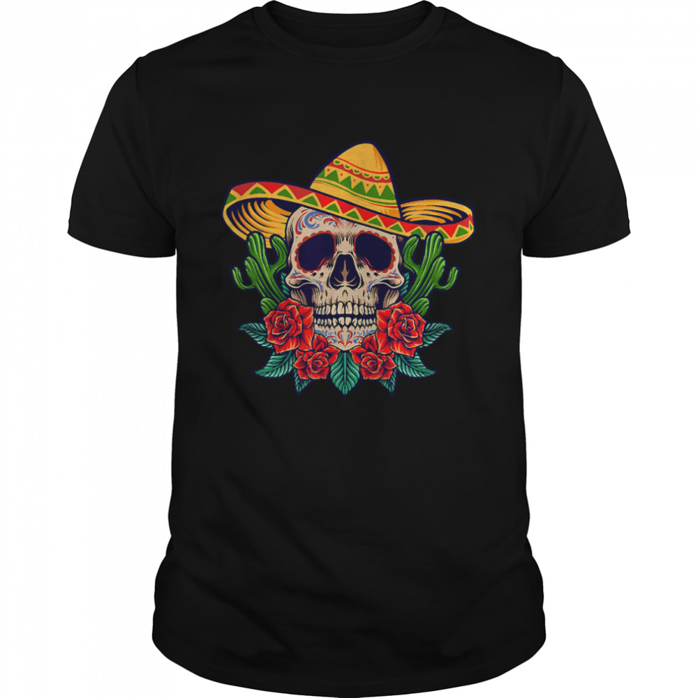 Skull Roses Sombrero Mexican Dead Day of Dia De Los Muertos T-Shirt