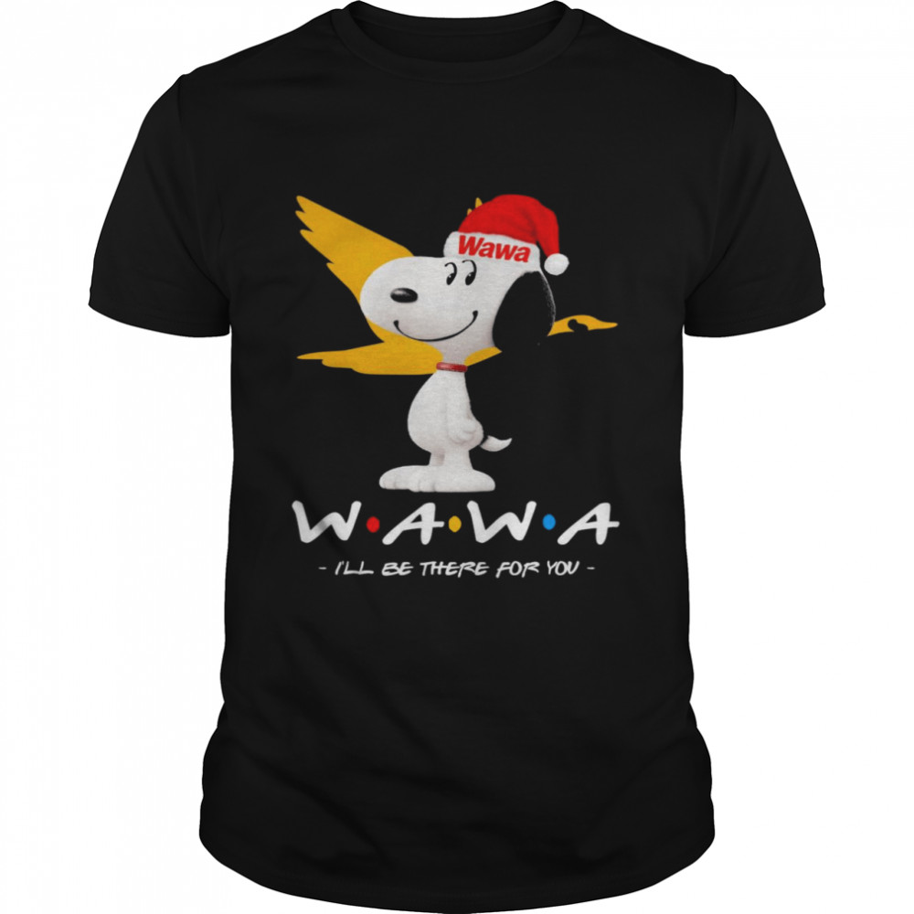 Snoopy Wawa Santa Hat I’ll Be There For You Shirt