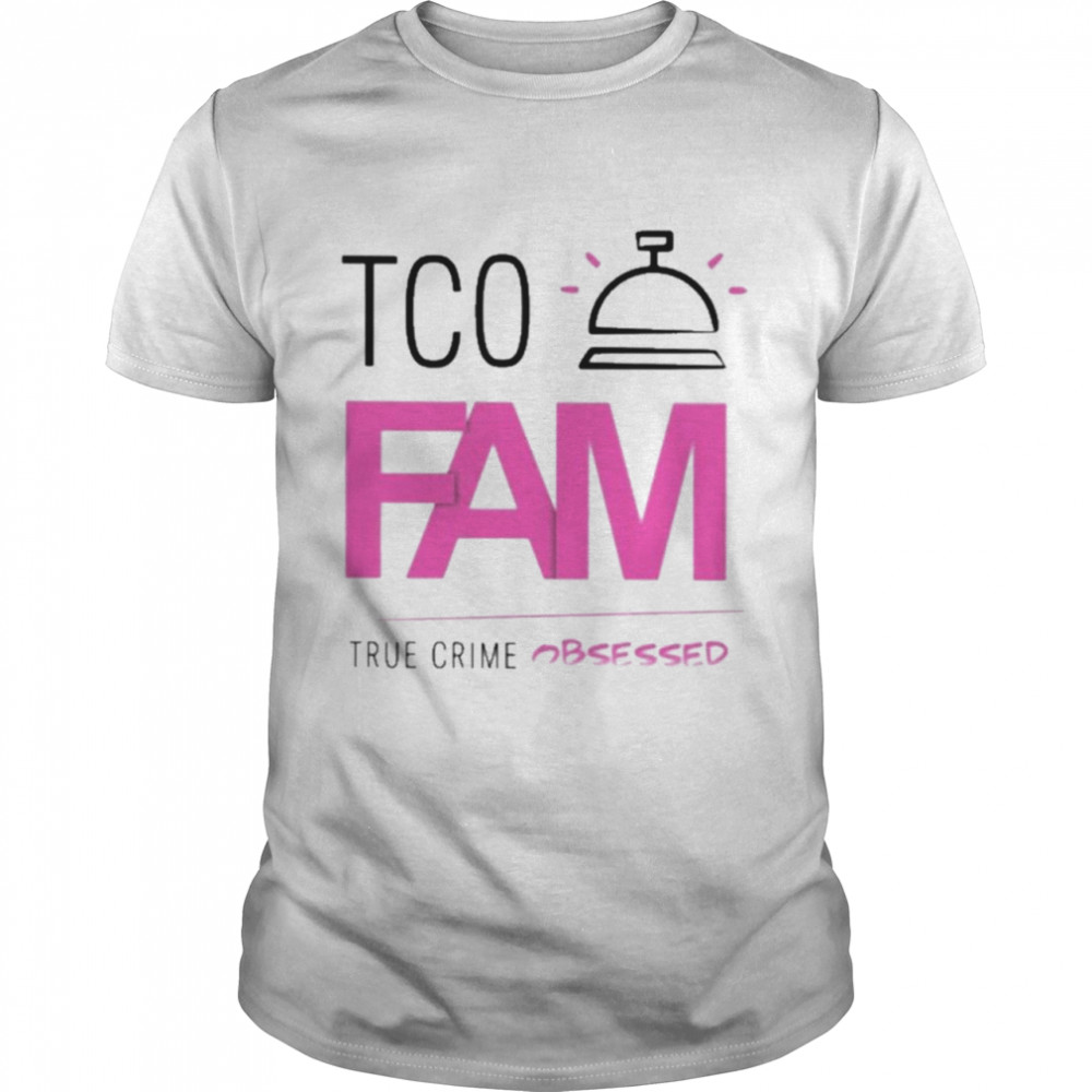 Tco Fam True Crime Obsessed Shirt