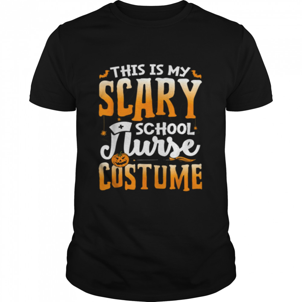 Best this Is My Scary School Nurse Costume Happy Halloween Day Shirt