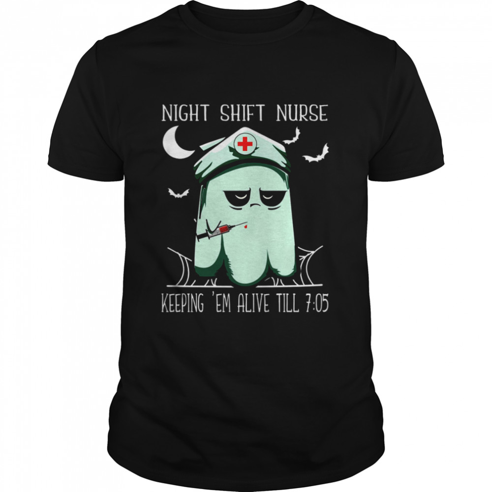 Boo Nurse Night Shift Nurse Keeping ‘Em Alive Till 7 05 Shirt